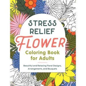 Stress Relief Flower Coloring Book for Adults: Beautiful and Relaxing Floral Des